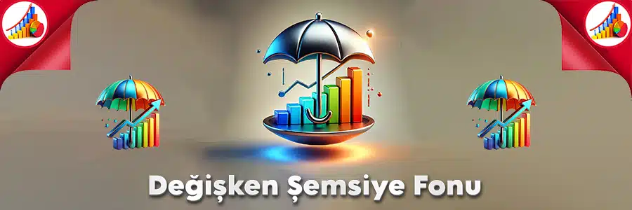 değişken şemsiye fonu