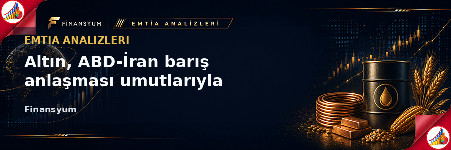 Altın, ABD-İran barış anlaşması umutlarıyla yükseliyor