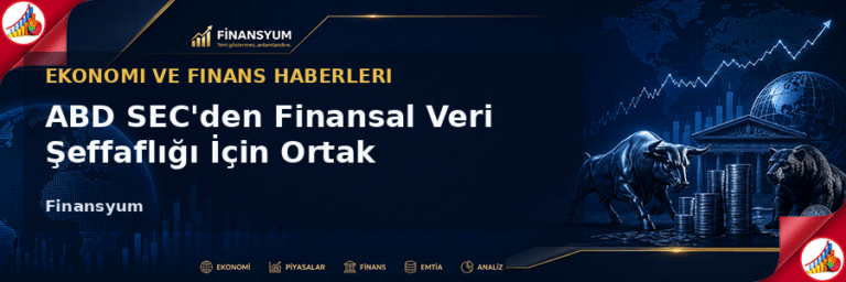 ABD SEC’den Finansal Veri Şeffaflığı İçin Ortak Standartlar