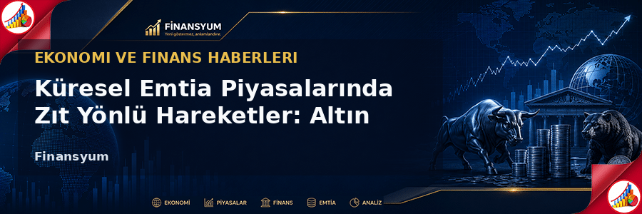 küresel emtia piyasaları, altın, petrol, BIST görseli
