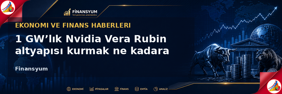 1 GW’lık Nvidia Vera Rubin altyapısı kurmak ne kadara mal olur?