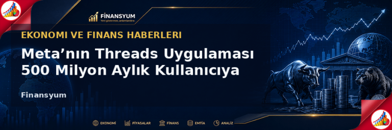 Meta’nın Threads Uygulaması 500 Milyon Aylık Kullanıcıya Ulaştı