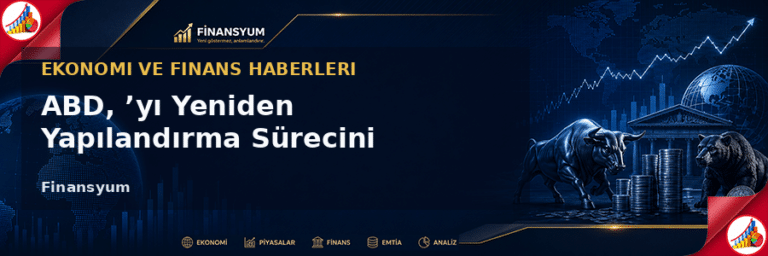 ABD, ’yı Yeniden Yapılandırma Sürecini Başlattı Finansyum