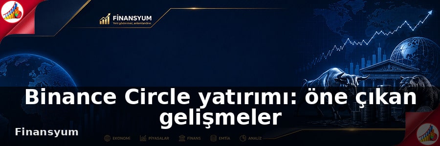 Binance Circle yatırımı Finansyum