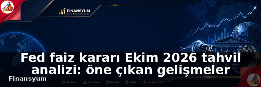 Fed faiz kararı Ekim 2026 tahvil analizi Finansyum