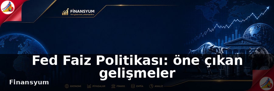 Fed Faiz Politikası Finansyum