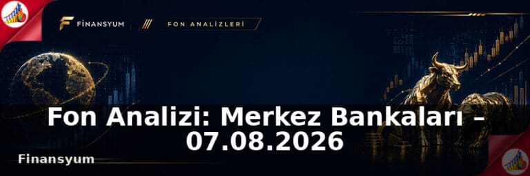Fon Analizi: Hisse Fonları ve Piyasa Riski – 07.08.2026